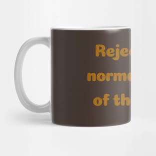 Rejection is normal things of the world Mug